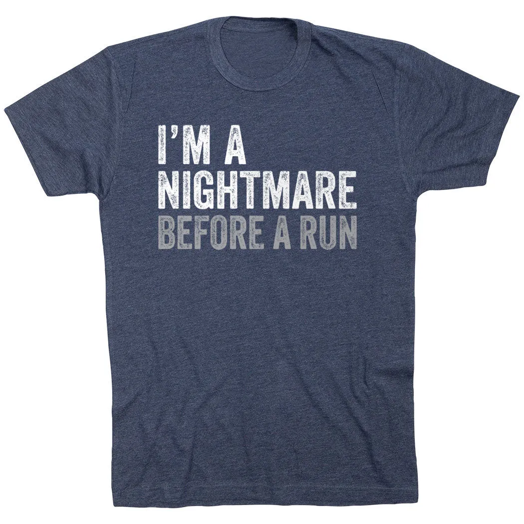 Running Short Sleeve T-Shirt - I'm A Nightmare Before A Run? Bold Fashionable
