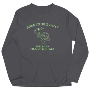 Men's Running Long Sleeve Performance Tee - Born to Dilly Dally Unisex style