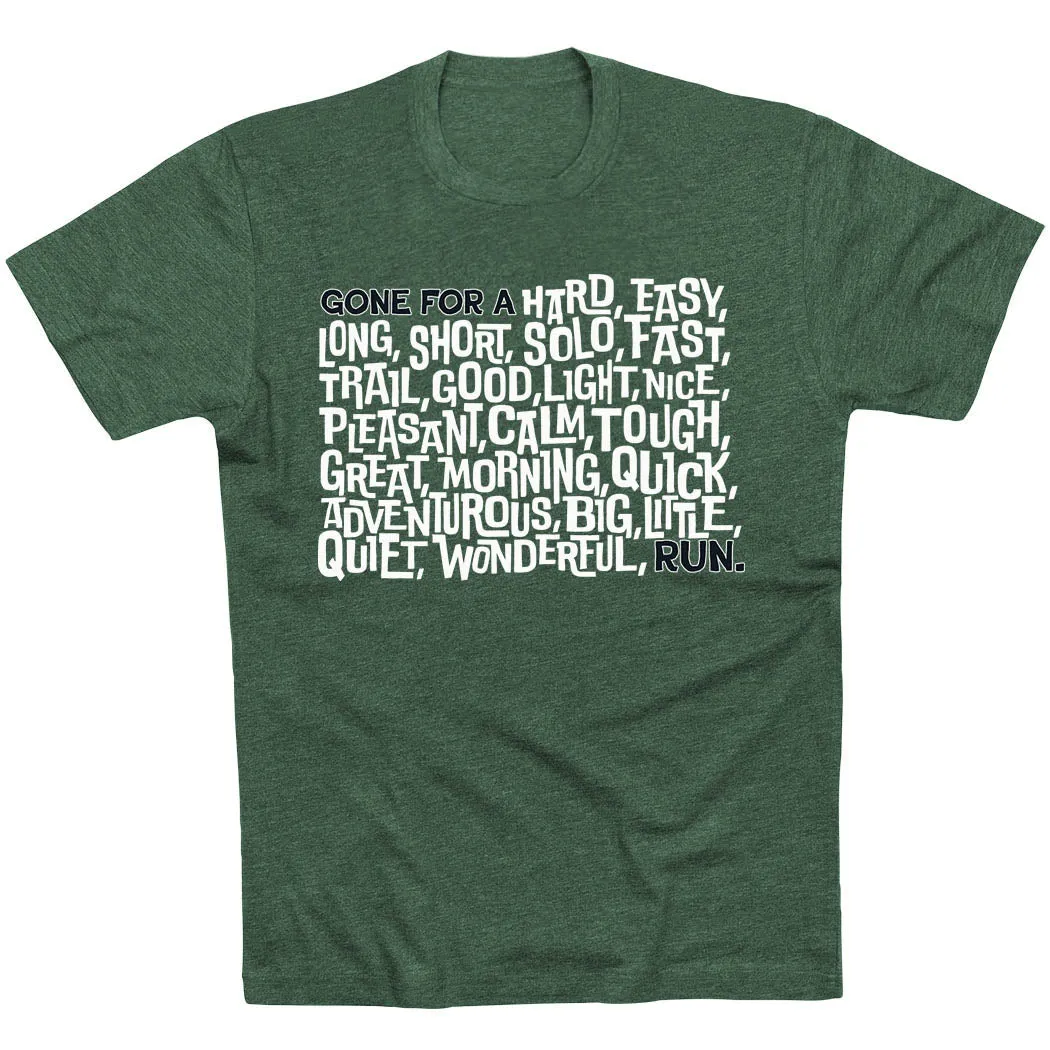 Running Short Sleeve T-Shirt - Gone For a ___ Run Stylish and Cozy Cozy Comfort Fit