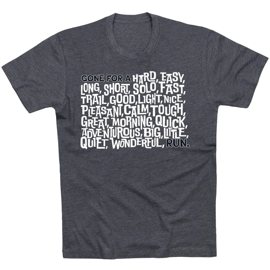 Running Short Sleeve T-Shirt - Gone For a ___ Run Water Based Ink Print