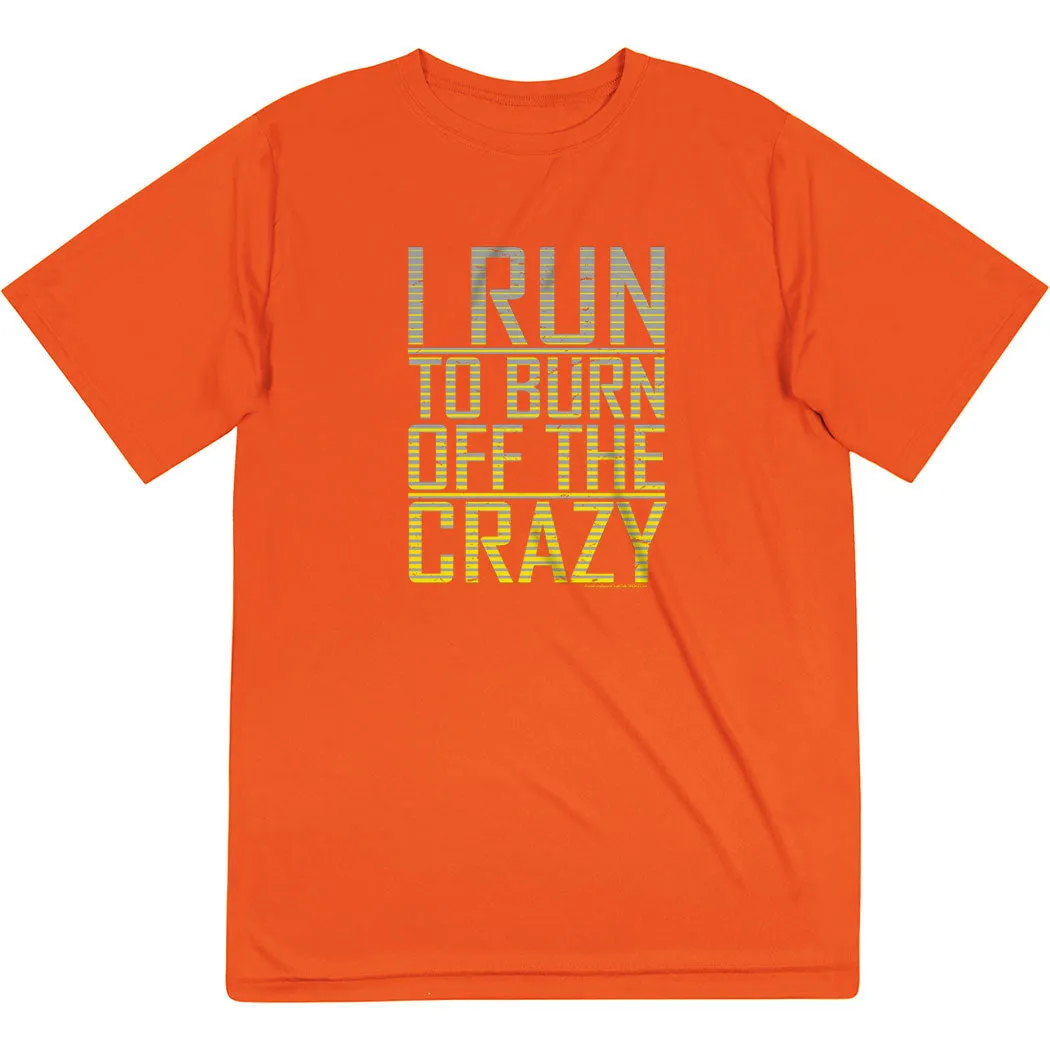 Men's Running Short Sleeve Tech Tee - I Run To Burn Off The Crazy DoubleStitchedHem