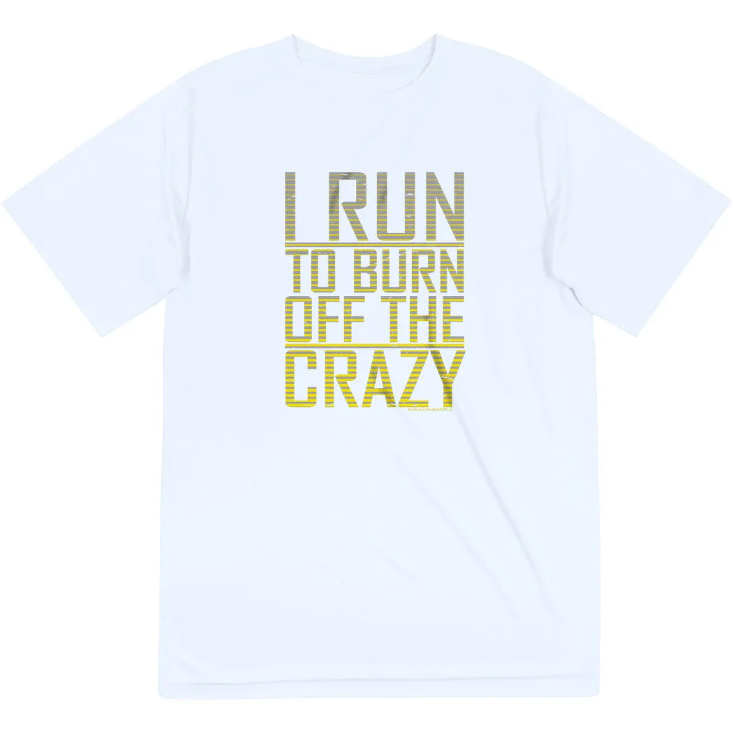 Men's Running Short Sleeve Tech Tee - I Run To Burn Off The Crazy Classic Smart