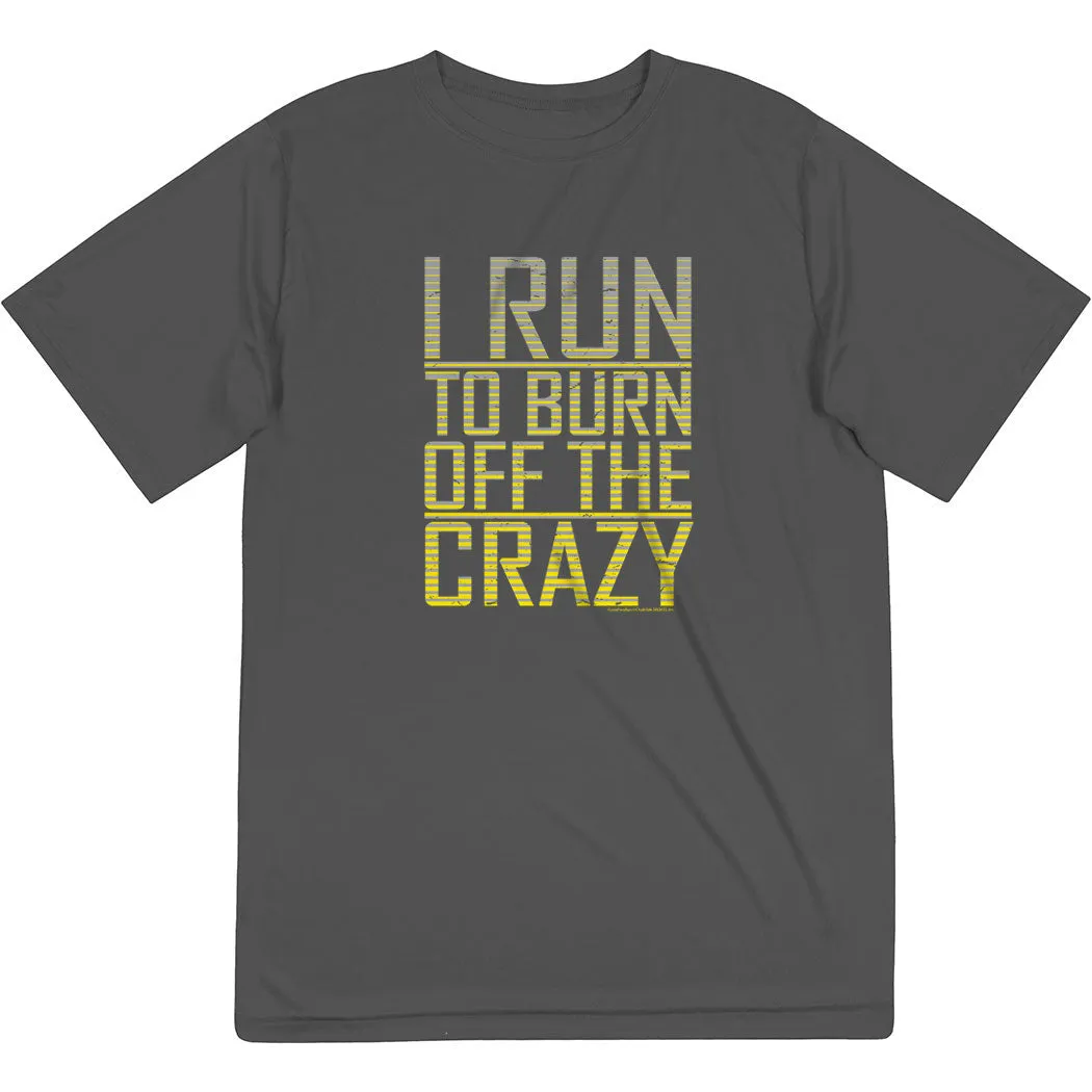 Men's Running Short Sleeve Tech Tee - I Run To Burn Off The Crazy Soft And Comfortable